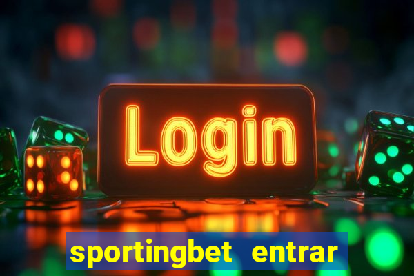 sportingbet entrar na minha conta